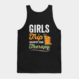 Girls Trip Cheaper Than Therapy, Funny Girls Trip Tank Top